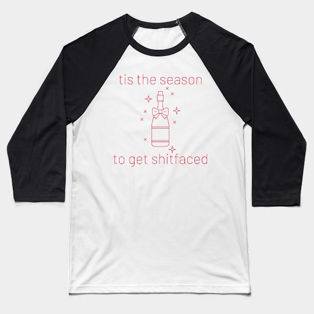 Tis The Season To Get Shitfaced. Christmas Humor. Rude, Offensive, Inappropriate Christmas Stocking Design In Red Baseball T-Shirt by That Cheeky Tee